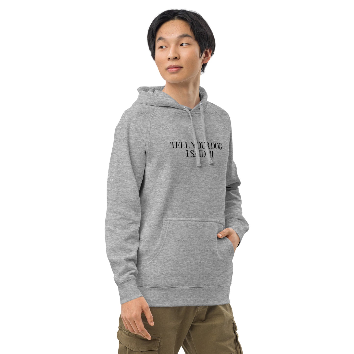 "Tell Your Dog I Said Hi" Unisex Hoodie