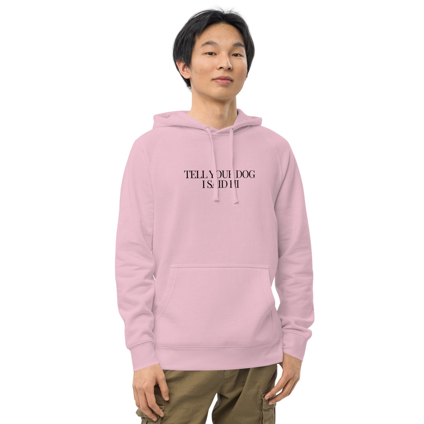 "Tell Your Dog I Said Hi" Unisex Hoodie