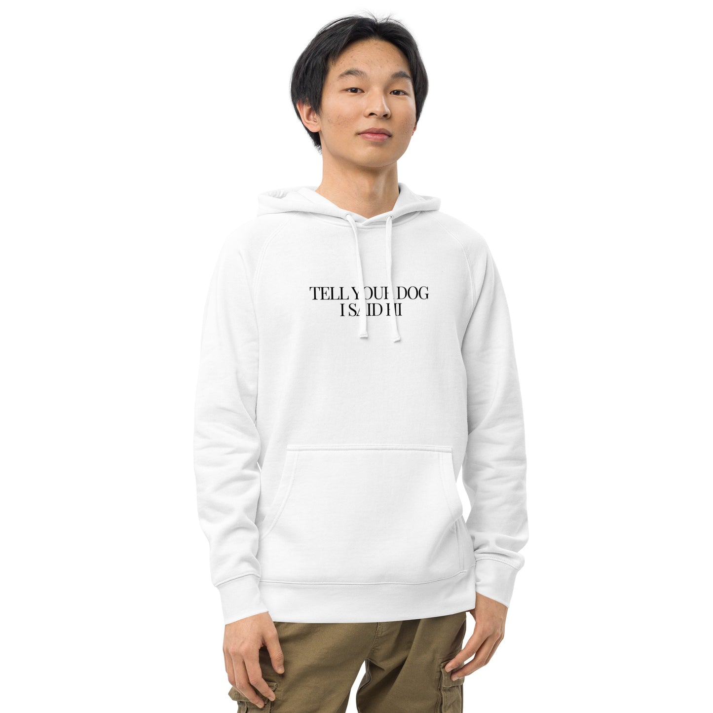 "Tell Your Dog I Said Hi" Unisex Hoodie