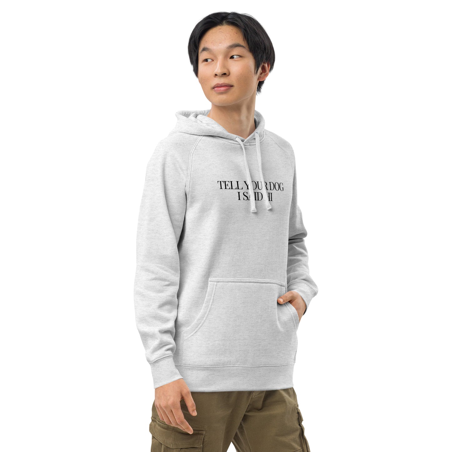 "Tell Your Dog I Said Hi" Unisex Hoodie