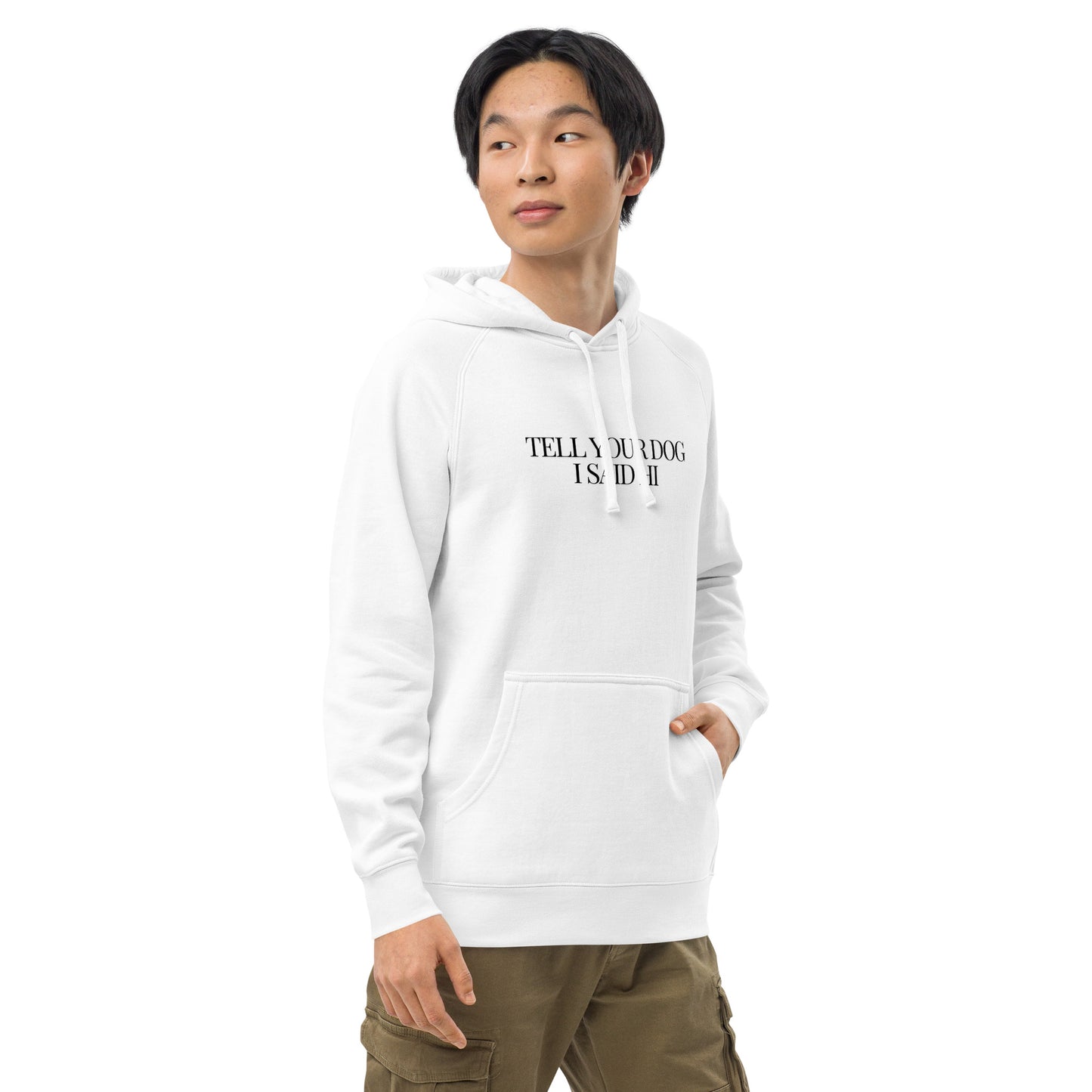 "Tell Your Dog I Said Hi" Unisex Hoodie