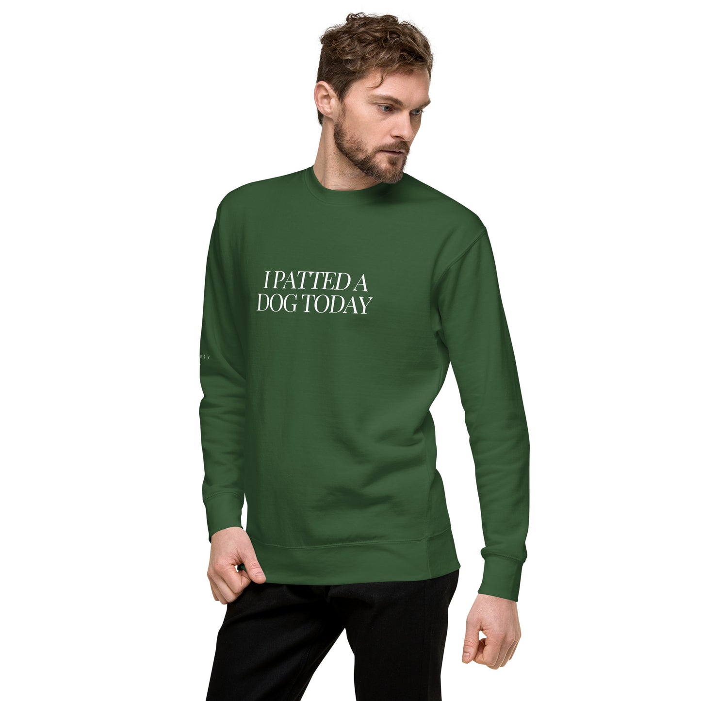 "I Patted A Dog Today" Unisex Premium Sweatshirt