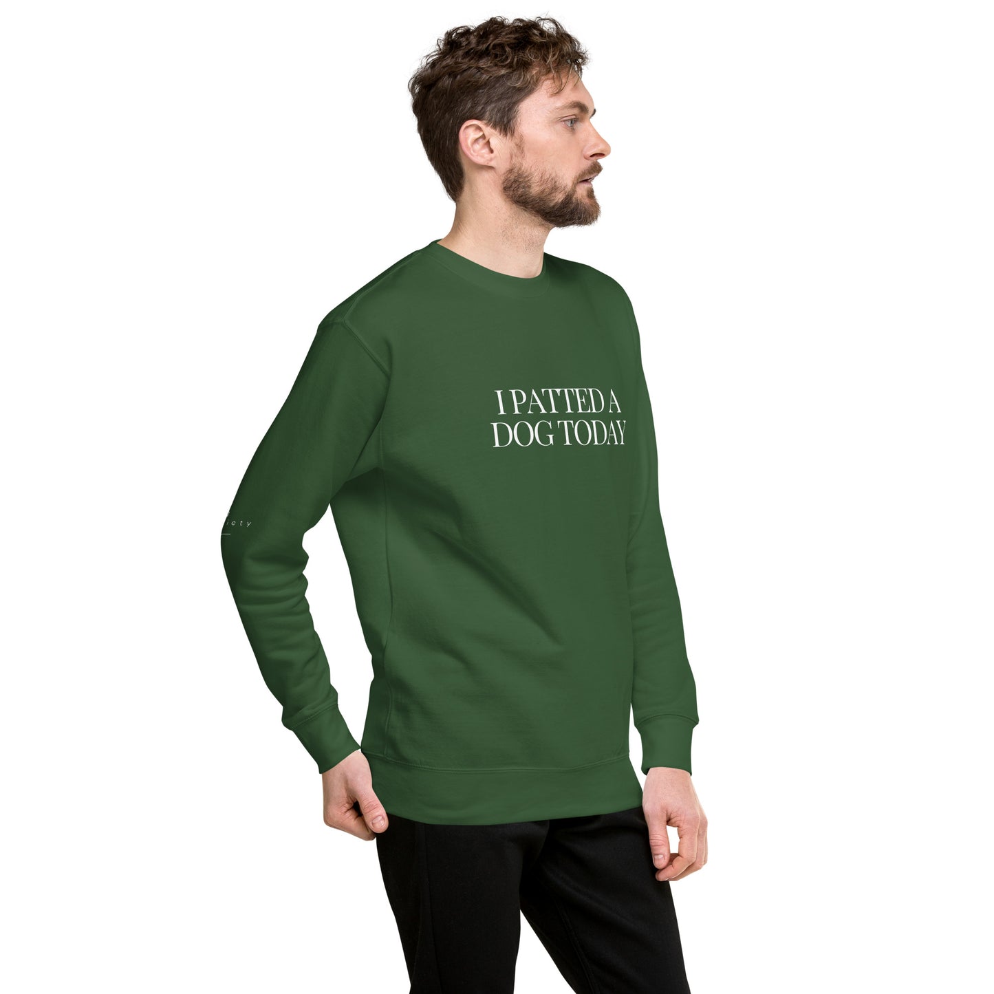 "I Patted A Dog Today" Unisex Premium Sweatshirt