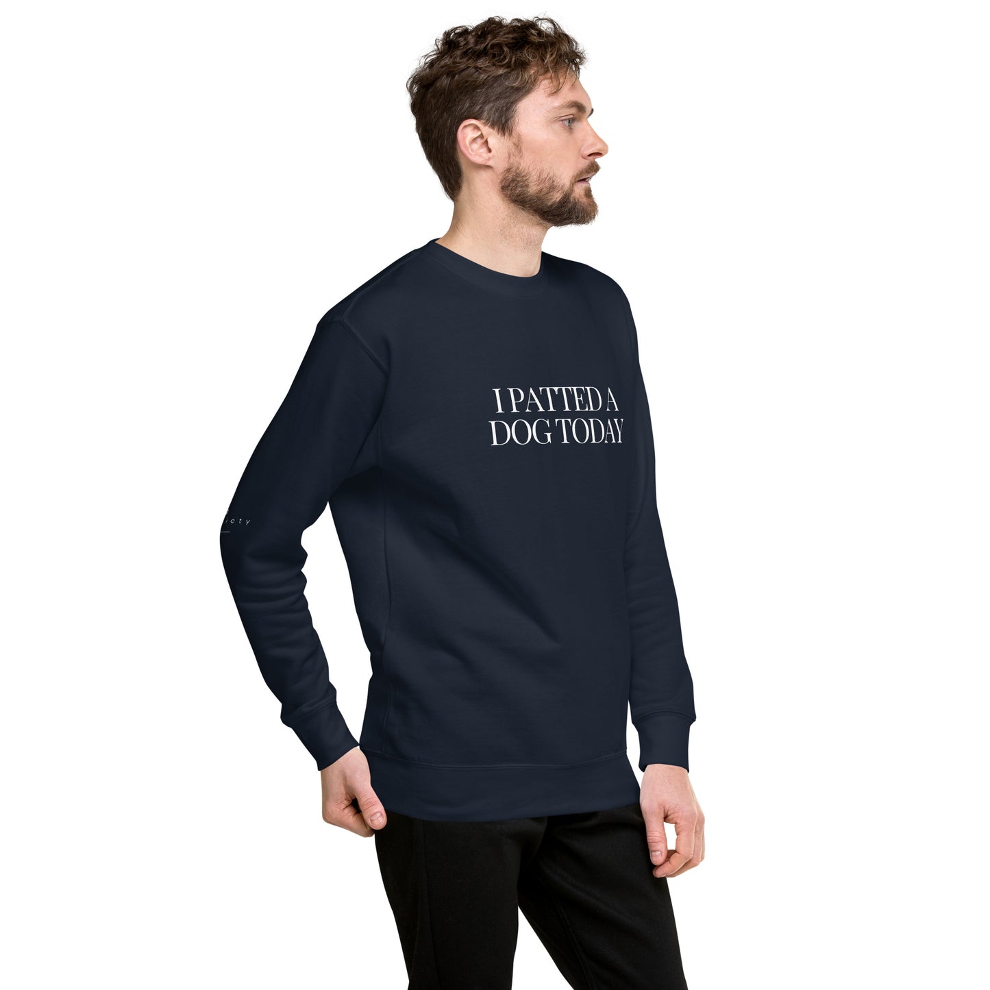 "I Patted A Dog Today" Unisex Premium Sweatshirt